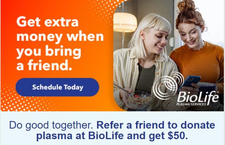 Refer a friend to donate plasma at BioLife and get $50